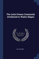 The Latin Poems Commonly Attributed to Walter Mapes