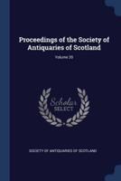Proceedings of the Society of Antiquaries of Scotland; Volume 20