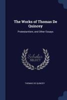 The Works of Thomas De Quincey