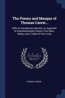 The Poems and Masque of Thomas Carew...