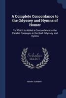 A Complete Concordance to the Odyssey and Hymns of Homer