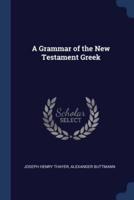 A Grammar of the New Testament Greek