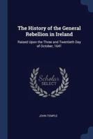 The History of the General Rebellion in Ireland