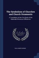 The Symbolism of Churches and Church Ornaments