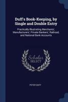 Duff's Book-Keeping, by Single and Double Entry