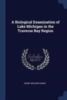 A Biological Examination of Lake Michigan in the Traverse Bay Region