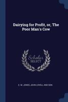 Dairying for Profit, or, The Poor Man's Cow