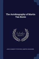 The Autobiography of Martin Van Buren
