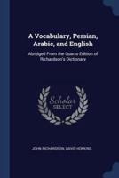 A Vocabulary, Persian, Arabic, and English