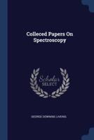 Colleced Papers On Spectroscopy