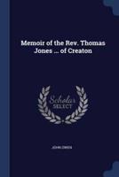 Memoir of the Rev. Thomas Jones ... Of Creaton