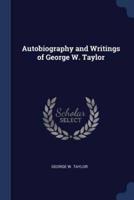 Autobiography and Writings of George W. Taylor