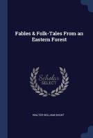 Fables & Folk-Tales From an Eastern Forest