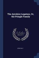 The Ayrshire Legatees, Or, the Pringle Family