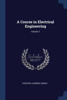 A Course in Electrical Engineering; Volume 2