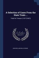 A Selection of Cases From the State Trials ...