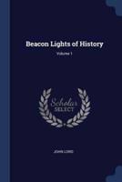 Beacon Lights of History; Volume 1