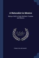 A Naturalist in Mexico