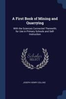 A First Book of Mining and Quarrying