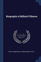 Biography of Millard Fillmore