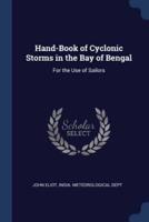 Hand-Book of Cyclonic Storms in the Bay of Bengal