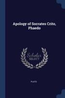 Apology of Socrates Crito, Phaedo