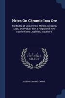 Notes On Chromic Iron Ore