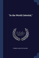 In the World Celestial,