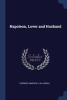 Napoleon, Lover and Husband