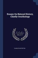 Essays On Natural History, Chiefly Ornithology
