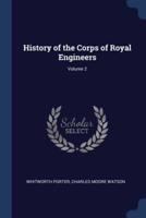 History of the Corps of Royal Engineers; Volume 2