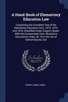 A Hand-Book of Elementary Education Law