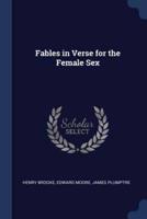 Fables in Verse for the Female Sex