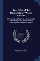 Anecdotes of the Revolutionary War in America