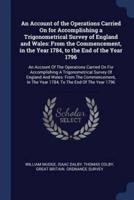 An Account of the Operations Carried On for Accomplishing a Trigonometrical Survey of England and Wales