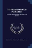 The Relation of Latin to Practical Life