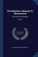 The Repealer's Manual; Or, Absenteeism