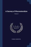 A Survey of Worcestershire; Volume 2