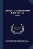 Catalogue of the Fishes in the British Museum; Volume 8