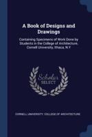 A Book of Designs and Drawings