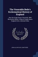 The Venerable Bede's Ecclesiastical History of England