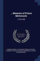 ... Memoirs of Prince Metternich
