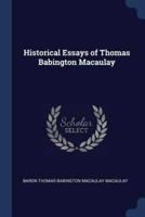 Historical Essays of Thomas Babington Macaulay