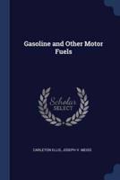 Gasoline and Other Motor Fuels