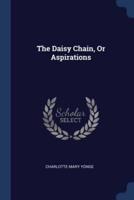 The Daisy Chain, Or Aspirations