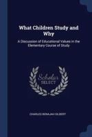 What Children Study and Why