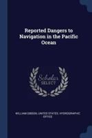 Reported Dangers to Navigation in the Pacific Ocean