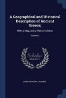 A Geographical and Historical Description of Ancient Greece;