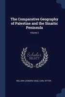 The Comparative Geography of Palestine and the Sinaitic Peninsula; Volume 2