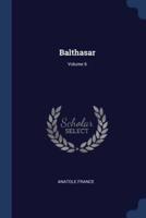 Balthasar; Volume 6